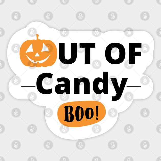 Out Of Candy. Boo! Funny Halloween Design. Sticker by That Cheeky Tee